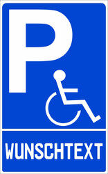 Parkplatzschild Rollstuhlfahrer mit Wunschtext