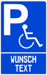 Parkplatzschild Rollstuhlfahrer Wunschtext zweizeilig