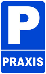 Parkplatzschild PRAXIS