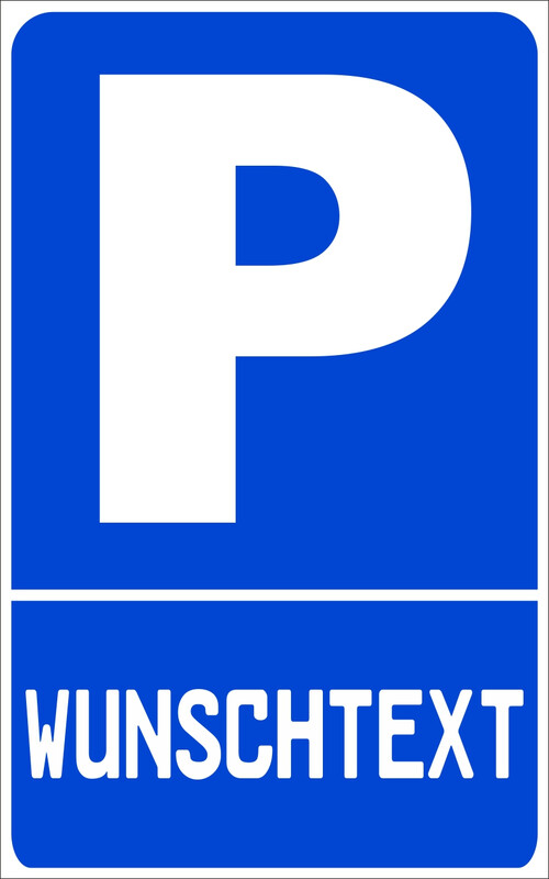 Blaues Parkplatzschild nach Ihrem Wunsch beschriftet